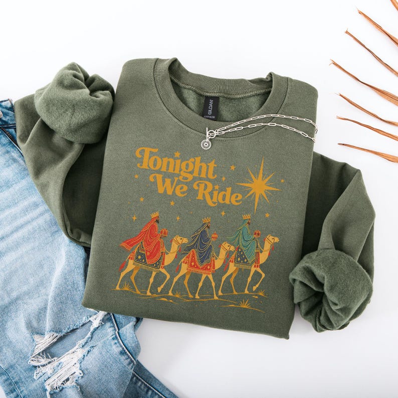 Retro Tonight We Ride Christmas Christian Quote Sweatshirt, Three Wise Men Christian Shirt, Christmas Faith Gift, Xmas Gift