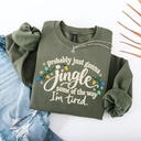 Christmas Jingle Song Tee Shirt, Probably Just Gonna Jingle Some Of The Way I'm Tired Christmas Shirt,Funny Holiday Shirt,Xmas Long Sleeve