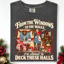 Comfort Colors® Funny Christmas Tee Shirt: From The Windows to the Walls I'm About to Deck These Halls Sweatshirt, Xmas Gift